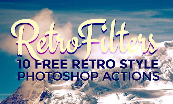 10 Free Retro Style Photo Effect Photoshop Actions