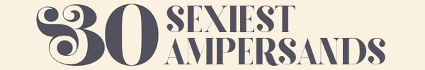 My Top 30 Fonts with the Sexiest Ampersands