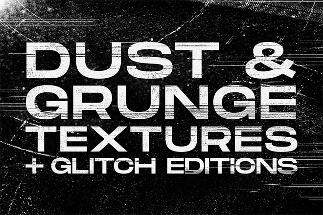 Dust & Grunge + Glitch textures